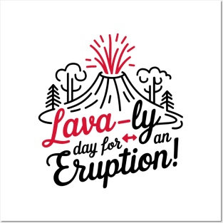 Lava-ly day for eruption, Funny Volcano Posters and Art